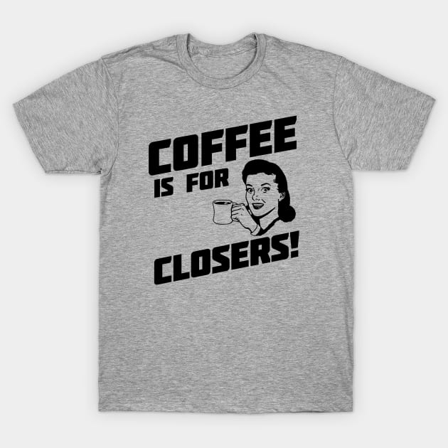 Funny Coffee Quote T-Shirt by Princessa